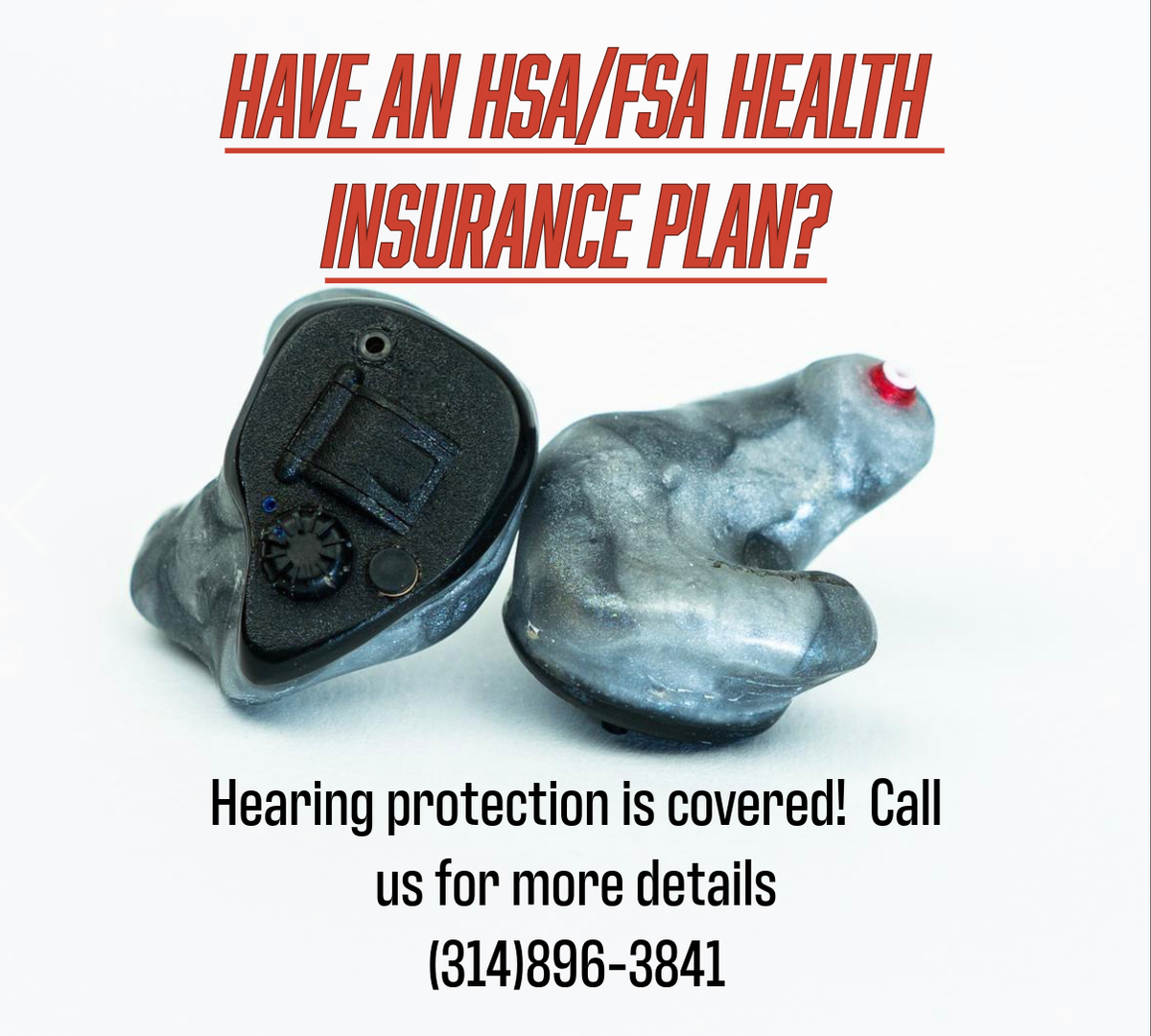 HSA/FSA Insurance Covers Hearing Protection And Enhancement!